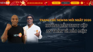 Trang Chủ NEW88 Mới Nhất – Link Chính Chủ An Toàn
