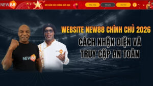 Website NEW88 Chính Chủ – Cách Nhận Diện Link Thật